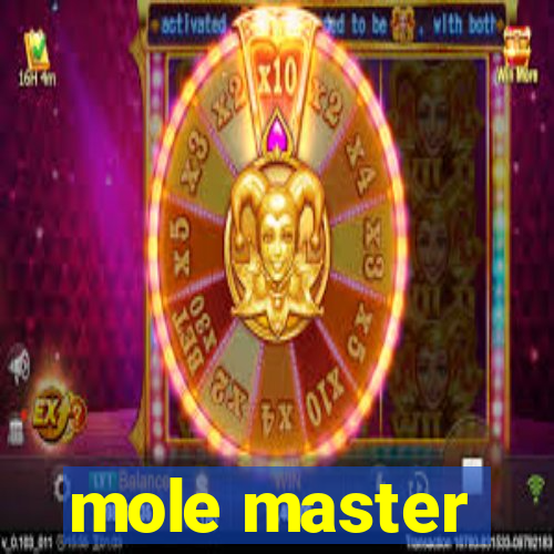 mole master